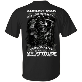 August Man Make No Mistake My Personality Is Who I Am My Attitude Depends On Who You Are Graphic Design Printed Casual Daily Basic Unisex T-Shirt - Thegiftio UK