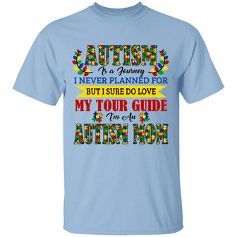 Autism Is A Journey I Never Planned For Autism Mom Graphic Design Printed Casual Daily Basic Unisex T-Shirt - Thegiftio UK
