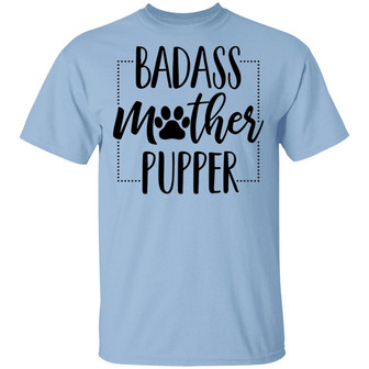 Badass Mother Pupper Dog Mom Gift Ideas Graphic Design Printed Casual Daily Basic Unisex T-Shirt - Thegiftio