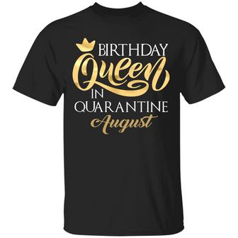 Birthday Queen In Quarantined August Graphic Design Printed Casual Daily Basic Unisex T-Shirt - Thegiftio UK