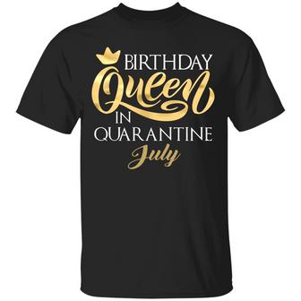 Birthday Queen In Quarantined July Graphic Design Printed Casual Daily Basic Unisex T-Shirt - Thegiftio UK