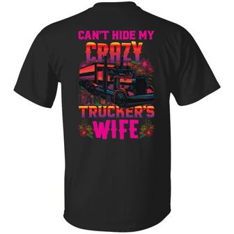 Can’T Hide My Crazy I’M A Trucker Wife Print On Back Graphic Design Printed Casual Daily Basic Unisex T-Shirt - Thegiftio UK