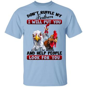 Chicken Don’T Ruffle My Feathers I Will Put You In The Trunk And Help People Look For You Graphic Design Printed Casual Daily Basic Unisex T-Shirt - Thegiftio UK