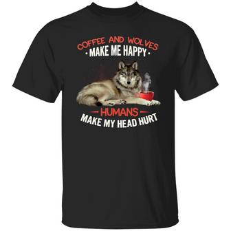 Coffee And Wolves Make Me Happy Humans Make My Head Hurt Funny Coffee Graphic Design Printed Casual Daily Basic Unisex T-Shirt - Thegiftio UK