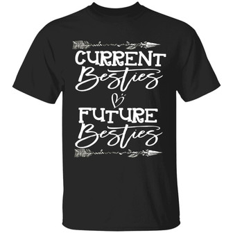 Current Besties And Future Besties Graphic Design Printed Casual Daily Basic Unisex T-Shirt - Thegiftio UK