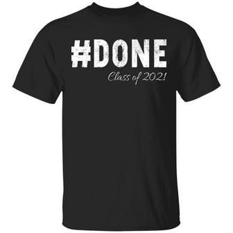 Done Class Of 2021 Graphic Design Printed Casual Daily Basic Unisex T-Shirt - Thegiftio UK
