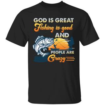 God Is Great Fishing Is Good And People Are Crazy Graphic Design Printed Casual Daily Basic Unisex T-Shirt - Thegiftio UK