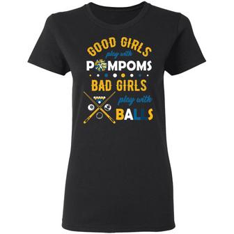 Good Girls Play With Pompoms Bad Girls Play With Balls Graphic Design Printed Casual Daily Basic Women T-shirt - Thegiftio UK