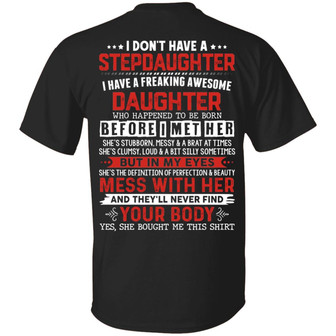 Happy Father’S Day I Don’T Have A Step Daughter I Have A Freaking Awesome Daughter Print On Back Graphic Design Printed Casual Daily Basic Unisex T-Shirt - Thegiftio UK