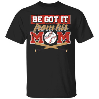 He Got It From His Mom Baseball Graphic Design Printed Casual Daily Basic Unisex T-Shirt - Thegiftio UK