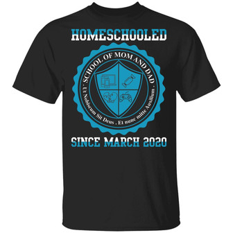 Homeschooled School Of Mom And Dad Since March 2020 Graphic Design Printed Casual Daily Basic Unisex T-Shirt - Thegiftio UK