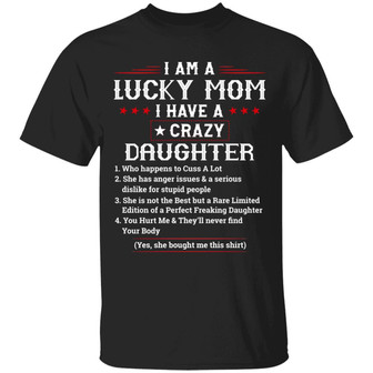 I Am A Lucky Mom I Have A Crazy Daughter She Bought Me This T Graphic Design Printed Casual Daily Basic Unisex T-Shirt - Thegiftio UK