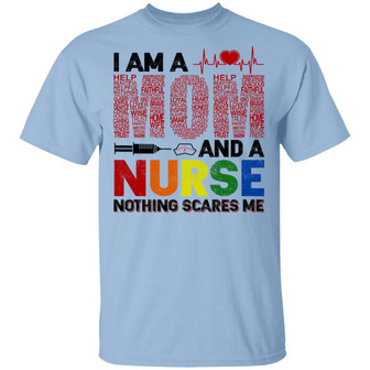 I Am A Nurse And A Mom Nothing Scares Me Graphic Design Printed Casual Daily Basic Unisex T-Shirt - Thegiftio UK