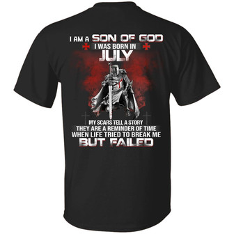 I Am A Son Of God I Was Born In July My Scars Tell A Story They Are Graphic Design Printed Casual Daily Basic Unisex T-Shirt - Thegiftio UK