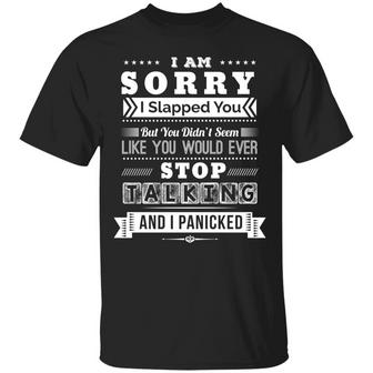 I Am Sorry I Slapped You I Panicked Graphic Design Printed Casual Daily Basic Unisex T-Shirt - Thegiftio UK