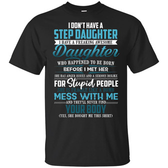 I Don’T Have A Step Daughter I Have A Freaking Awesome Daughter Graphic Design Printed Casual Daily Basic Unisex T-Shirt - Thegiftio UK