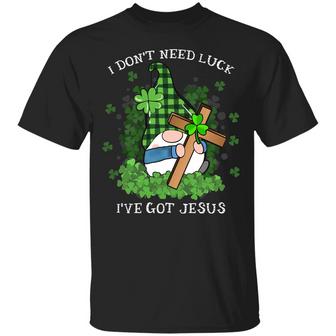 I Don’T Need Luck I’Ve Got Jesus Gnome Holding Jesus Cross St Patrick’S Day Graphic Design Printed Casual Daily Basic Unisex T-Shirt - Thegiftio UK