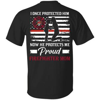 I Once Protected Him Now He Protects Me Proud Firefighter Mom Print On Back Only Graphic Design Printed Casual Daily Basic Unisex T-Shirt - Thegiftio UK