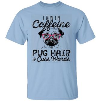 I Run On Caffeine Pug Hair Cuss Words Pug Coffee Cuss Words Red Glasses Tee Graphic Design Printed Casual Daily Basic Unisex T-Shirt - Thegiftio UK