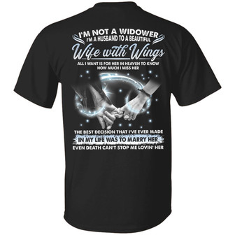 I’M Not A Widower I’M A Husband To A Beautiful Wife With Wings Wife In Heaven Print On Graphic Design Printed Casual Daily Basic Unisex T-Shirt - Thegiftio UK