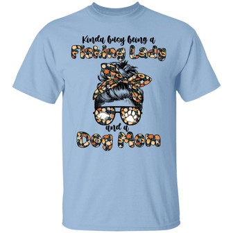 Kinda Busy Being A Fishing Lady And A Dog Mom Graphic Design Printed Casual Daily Basic Unisex T-Shirt - Thegiftio UK