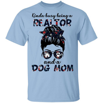 Kinda Busy Being A Realtor And A Dog Mom Graphic Design Printed Casual Daily Basic Unisex T-Shirt - Thegiftio UK