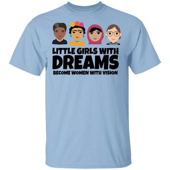 Little With Dreams Become Women With Vision Graphic Design Printed Casual Daily Basic Unisex T-Shirt - Thegiftio UK