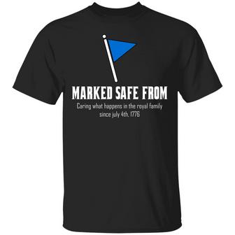 Marked Safe From Caring What Happens In The Royal Family Since July 4Th 1776 Funny British Royal Family Graphic Design Printed Casual Daily Basic Unisex T-Shirt - Thegiftio UK