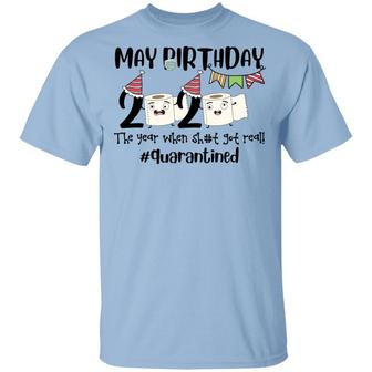 May Birthday 2020 The One Where The Shot Got Real Quarantined Graphic Design Printed Casual Daily Basic Unisex T-Shirt - Thegiftio UK