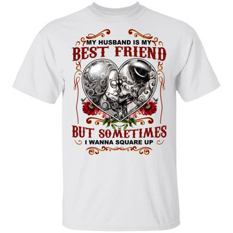 My Husband Is My Best Friend But Sometimes I Wanna To Square Up Graphic Design Printed Casual Daily Basic Unisex T-Shirt - Thegiftio UK