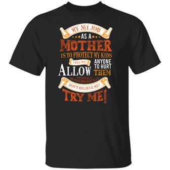 My Number One Job As A Mom Is To Protecting My Kids Graphic Design Printed Casual Daily Basic Unisex T-Shirt - Thegiftio UK