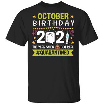 October Birthday The Year When Shit Got Real Quarantined Graphic Design Printed Casual Daily Basic Unisex T-Shirt - Thegiftio UK