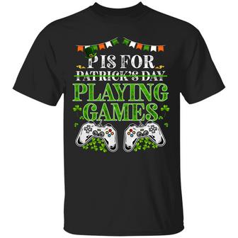 P Is For Playing Games St Patricks Day Funny Gamer Boys Graphic Design Printed Casual Daily Basic Unisex T-Shirt - Thegiftio UK
