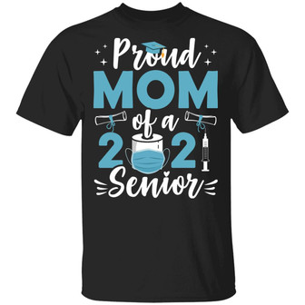 Proud Mom Of A 2021 Senior Quarantine Graduation T Graphic Design Printed Casual Daily Basic Unisex T-Shirt - Thegiftio UK