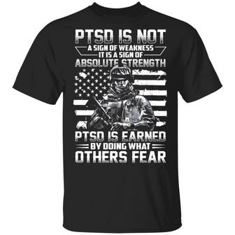 Ptsd Is Not A Sign Of Weakness It Is A Sign Of Absolute Strength Ptsd Is Earned By Graphic Design Printed Casual Daily Basic Unisex T-Shirt - Thegiftio UK