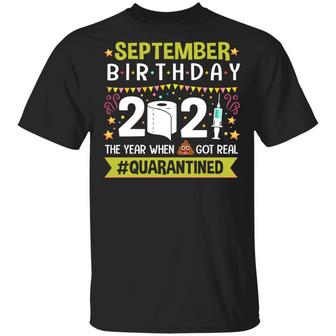 September Birthday The Year When Shit Got Real Quarantined Graphic Design Printed Casual Daily Basic Unisex T-Shirt - Thegiftio UK