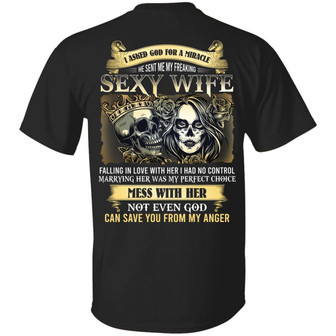 Skull I Asked God For A Miracle And He Sent Me My Freaking Sexy Wife Print On Back Graphic Design Printed Casual Daily Basic Unisex T-Shirt - Thegiftio UK