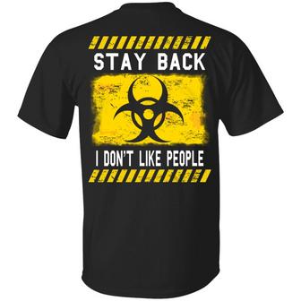 Stay Back I Don’T Like People Print On Back Only Graphic Design Printed Casual Daily Basic Unisex T-Shirt - Thegiftio UK