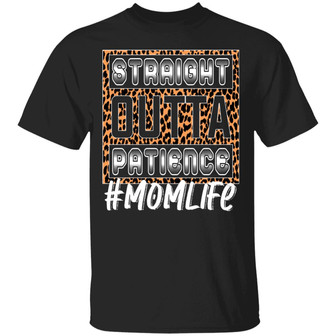Straight Outta Patience Mom Graphic Design Printed Casual Daily Basic Unisex T-Shirt - Thegiftio UK