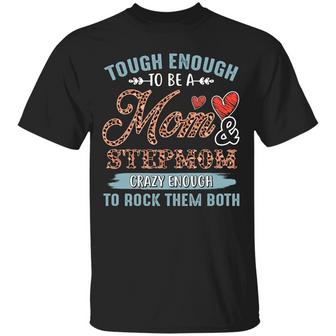 Tough Enough To Be A Mom And Stepmom Crazy Enough To Rock Them Both Graphic Design Printed Casual Daily Basic Unisex T-Shirt - Thegiftio UK