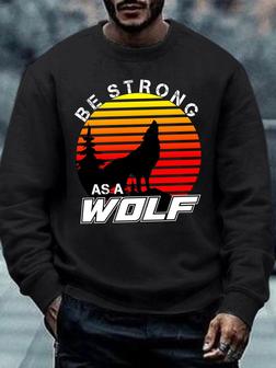 Be Strong As A Wolf Men's Sweatshirt - Seseable