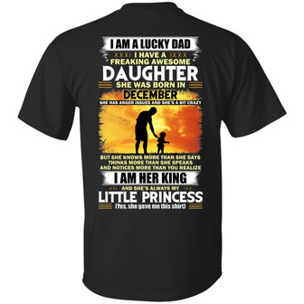 I Am A Lucky Dad I Have A Freaking Awesome Daughter She Was Born In December Print On Graphic Design Printed Casual Daily Basic Unisex T-Shirt - Thegiftio UK