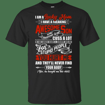 I Am A Lucky Mom I Have A Freaking Awesome Son Who Cuss A Lot And Dislike Stupid Graphic Design Printed Casual Daily Basic Unisex T-Shirt - Thegiftio UK