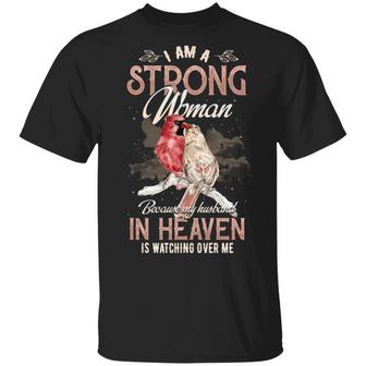 I Am A Strong Woman Because My Husband In Heaven Is Watching Over Me Cardinal Graphic Design Printed Casual Daily Basic Unisex T-Shirt - Thegiftio UK