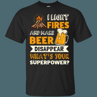 I Light Fires And Make Beer Disappear What’S Your Superpower Graphic Design Printed Casual Daily Basic Unisex T-Shirt - Thegiftio UK
