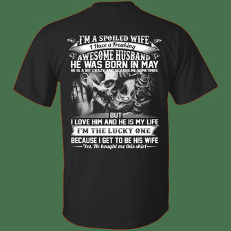 I’M A Spoiled Wife I Have A Freaking Awesome Husband He Was Born In May Print On Back Graphic Design Printed Casual Daily Basic Unisex T-Shirt - Thegiftio UK