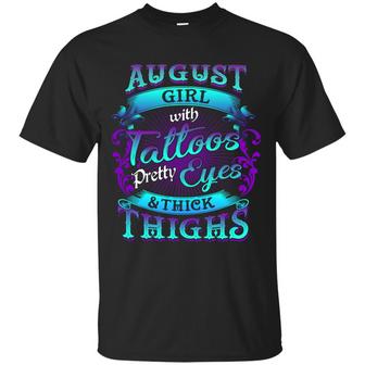 Keyvic August Girls With Tattoos Pretty Eyes And Thick Thighs Graphic Design Printed Casual Daily Basic Unisex T-Shirt - Thegiftio UK