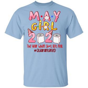 May Girl Birthday The Year When Shit Got Real Quarantined Graphic Design Printed Casual Daily Basic Unisex T-Shirt - Thegiftio UK