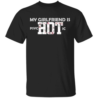 My Girlfriend Wife Is Psychotic Flower Trendy Graphic Design Printed Casual Daily Basic Unisex T-Shirt - Thegiftio UK