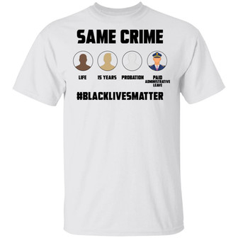 Same Crime Black Lives Matter Graphic Design Printed Casual Daily Basic Unisex T-Shirt - Thegiftio UK